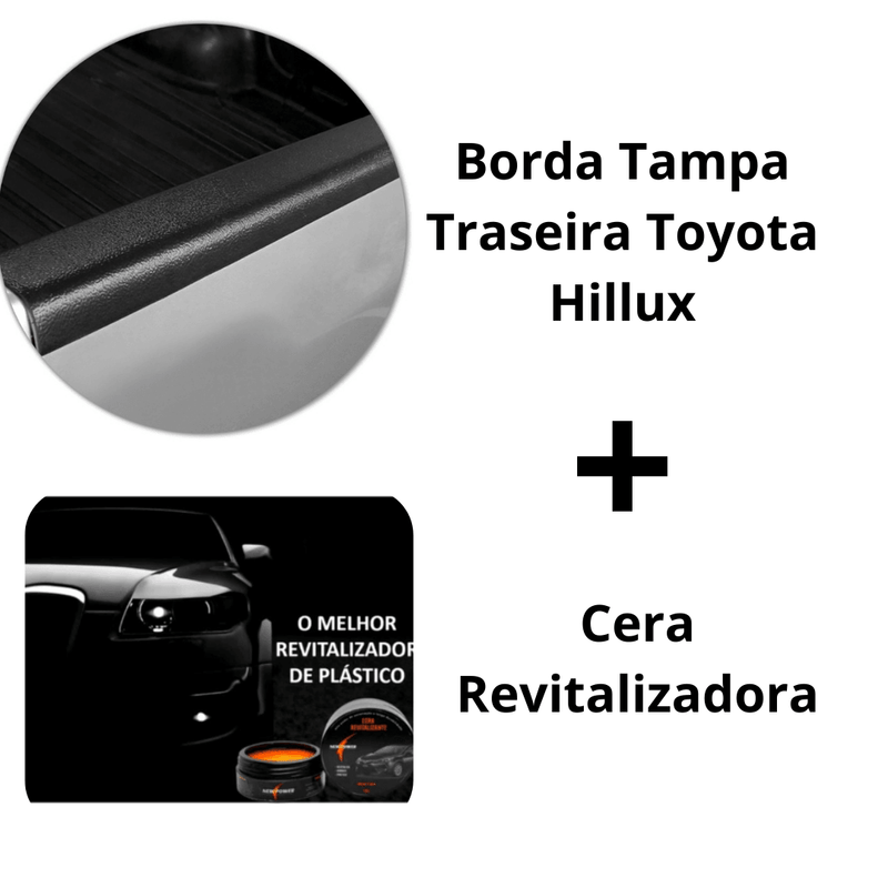 KIT Borda Tampa Traseira Toyota Hillux + Cera Revitalizadora